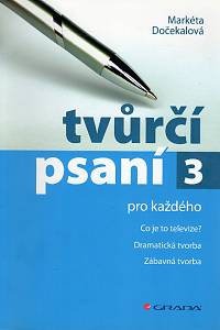 107988. Dočekalová, Markéta – Tvůrčí psaní pro každého 3, Co je to televize? Dramatická tvorba, Zábavná tvorba