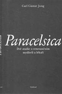 155936. Jung, Carl Gustav – Paracelsica, Dvě studie o renesančním mysliteli a lékaři