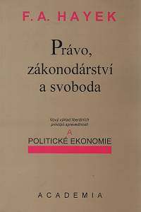 114057. Hayek, Friedrich August – Právo, zákonodárství a svoboda, Nový výklad liberálních principů spravedlnosti a politické ekonomie