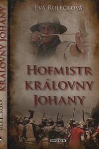 114120. Rolečková, Eva – Hofmistr královny Johany