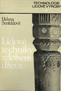 114161. Šenfeldová, Helena – Lidové techniky zdobení dřeva