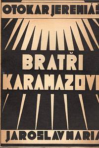 45996. Jeremiáš, Otokar / Maria, Jaroslav [= Mayer, Jaroslav] – Bratři Karamazovi, Text k opeře o třech dějstvích podle románu F. M. Dostojevského