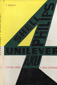 108219. Baruch, Ferdinand – Čtyři obři v Holandsku (Philips, Unilever, Shell, A.K.U.)