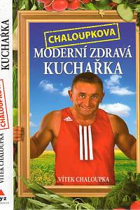 108502. Chaloupka, Vítek – Chaloupkova moderní zdravá kuchařka