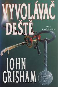 70198. Grisham, John – Vyvolávač deště 