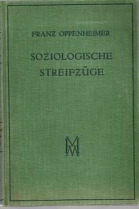 114448. Oppenheimer, Franz – Soziologische Streifzüge. Gesammelte Reden und Aufsätze. Zweiter Band