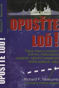 108586. Newcomb, Richard F. – Opusťte loď!, Sága těžkého křižníku Indianapolis - největší námořní katastrofa válečného námořnictva Spojených států amerických