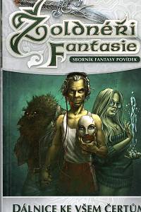 114513. Žoldnéři fantasie, Sborník fantasy povídek 2011 - Dálnice ke všem čertům