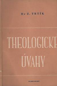 108698. Trtík, Zdeněk – Theologické úvahy I.