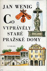 4045. Wenig, Jan – Co vyprávěly staré pražské domy 