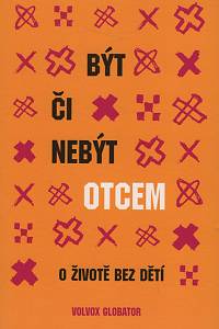 114981. Být či nebýt otcem, O životě bez dětí