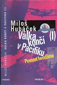 109040. Hubáček, Miloš – Válka končí v Pacifiku I.-II.