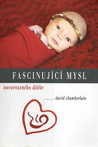 115294. Chamberlain, David – Fascinující mysl novorozeného dítěte