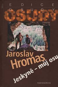 64560. Hromas, Jaroslav – Jeskyně - můj osud