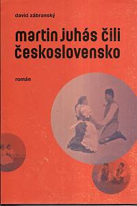 77348. Zábranský, David – Martin Juhás čili Československo