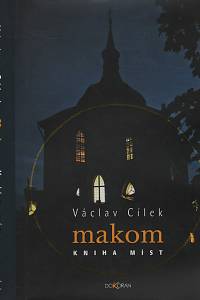 25337. Cílek, Václav – Makom, kniha míst