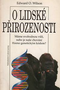 30930. Wilson, Edward O. – O lidské přirozenosti, Máme svobodnou vůli, nebo je naše chování řízeno genetickým kódem?