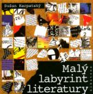 36541. Karpatský, Dušan – Malý labyrint literatury