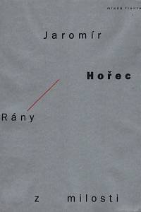 109345. Hořec, Jaromír – Rány z milosti