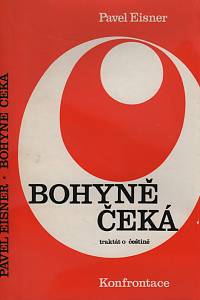 62791. Eisner, Pavel – Bohyně čeká, Traktát o češtině (1977)