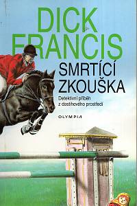 8697. Francis, Dick – Smrtící zkouška, Detektivní příběh z dostihového prostředí