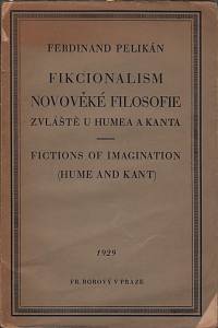 115851. Pelikán, Ferdinand – Fikcionalism novověké filosofie zvláště u Humea a Kanta