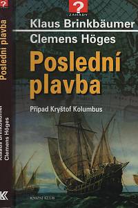 109454. Brinkbäumer, Klaus / Höges, Clemens – Poslední plavba, Případ Kryštof Kolumbus