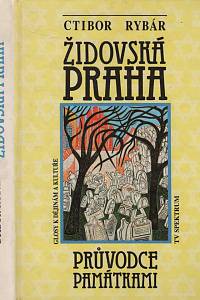 8318. Rybár, Ctibor – Židovská Praha, Glosy k dějinám a kultura, průvodce památkami