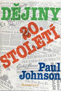 36890. Johnson, Paul – Dějiny dvacátého století (Dějiny 20. století)