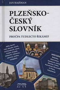 116284. Hajšman, Jan – Plzeňsko-český slovník : Pročpa tudlecto říkáme?