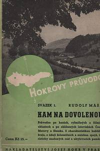 21789. Máša, Rudolf – Kam na dovolenou, Průvodce po horách, rybničných a říčních oblastech a po oblíbených letoviskách Čech, Moravy a Slezska.