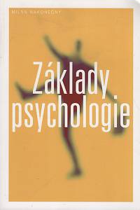 48267. Nakonečný, Milan – Základy psychologie (2004)