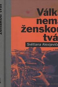 109916. Alexijevičová, Světlana – Válka nemá ženskou tvář