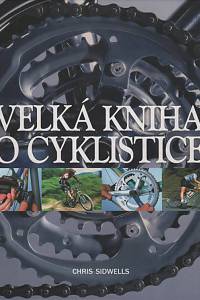 109980. Sidwells, Chris – Velká kniha o cyklistice