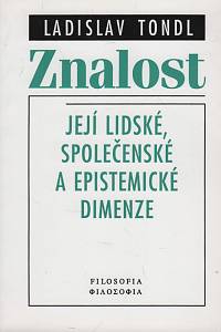 116512. Tondl, Ladislav – Znalost a její lidské, společenské a epistemické dimenze