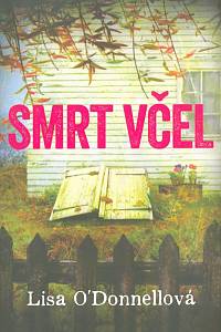 120154. O'Donnellová, Lisa – Smrt včel