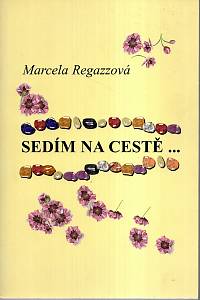 86886. Regazzová, Marcela – Sedím na cestě...