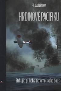 116692. Deutermann, Peter T. – Hrdinové Pacifiku, Román z druhé světové války