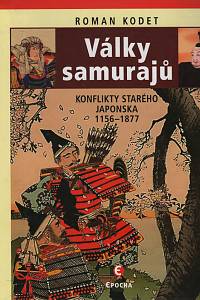 31654. Kodet, Roman – Války samurajů, Konflikty starého Japonska (1156-1877)