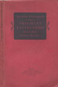 26107. Podroužek, Jaroslav – Fragment zastřeného osudu (Arthur Breiský), Essasy