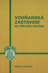 116870. Berka, R. / Louženský, J. / Pazdera, J. – Vodňanská zastavení na přelomu milénia