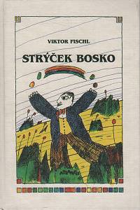 120663. Fischl, Viktor – Strýček Bosko