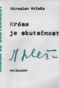 120730. Krleža, Miroslav – Krása je skutečnost, Esej o umění a literatuře