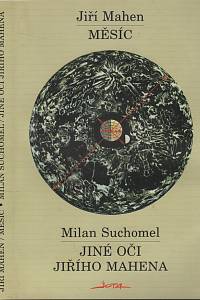 116952. Mahen, Jiří (= Vančura, Antonín) /  Suchomel, Milan – Měsíc / Jiné oči Jiřího Mahena