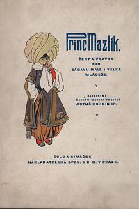 58895. Princ Mazlík, Žert a pravda pro pobavení malé i velké mládeže (1922)