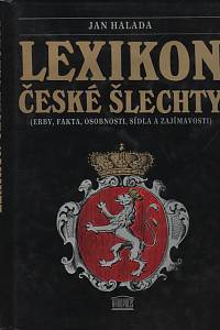 4662. Halada, Jan – Lexikon české šlechty, Erby fakta, osobnosti, sídla a zajímavosti I.