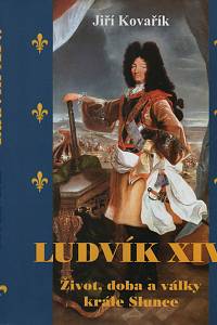 117241. Kovařík, Jiří – Ludvík XVI., Život, doba a války krále Slunce