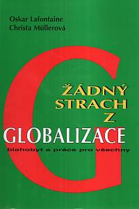 121171. Lafontaine, Oskar / Müllerová, Christa – Žádný strach z globalizace - blahobyt a práce pro všechny