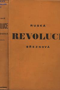 Slavík, Jan (ed.) – Ruská revoluce březnová ve vzpomínkách účastníků