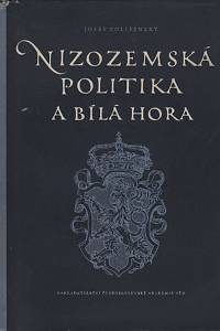 117499. Polišenský, Josef – Nizozemská politika a Bílá hora (bez obálky)